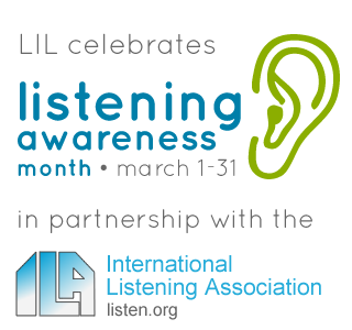 Listening is learning celebrates Listening Awareness Month in March in partnership with the International Listening Association